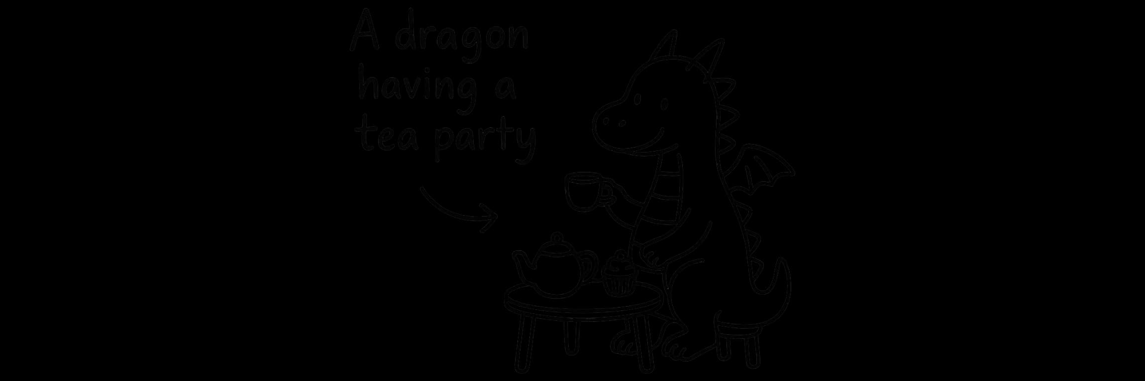Texte manuscrit 'Un dragon qui prend le thé' avec une flèche courbe pointant vers un charmant dessin au trait d'un dragon tenant une tasse de thé à une petite table